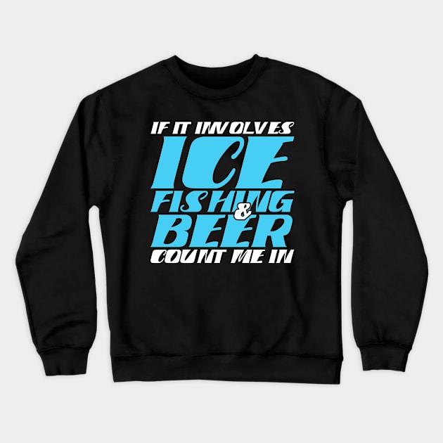 Ice Fishing Funny Crewneck Sweatshirt by TheBestHumorApparel